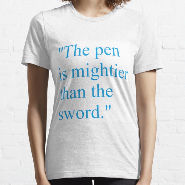 Proverb: The pen is mightier than the sword. #Proverb #pen #mightier #sword. Пословица: Перо сильнее меча Essential T-Shirt