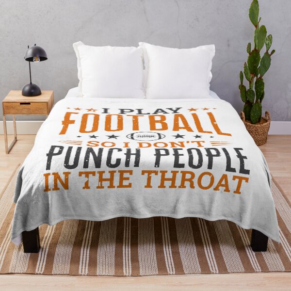 Item preview, I play Football So I Don't Punch People In The Throat designed and sold by Orange Pieces.