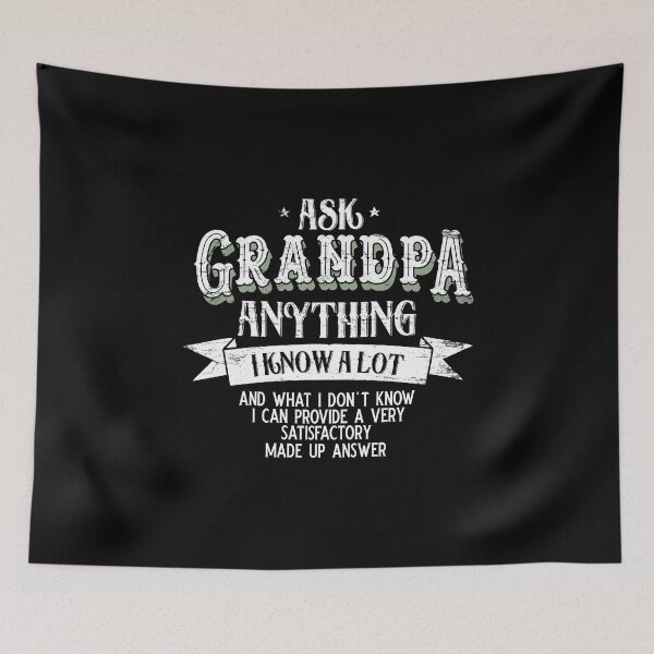 Item preview, Ask grandpa anything I know a lot funny grand dad humor sayings funny gift for grandfather  designed and sold by alenaz.