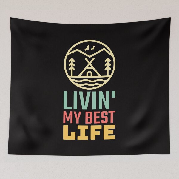 Item preview, Livin My Best Life Love Living The Best Life Tent Teepee Camping Campers designed and sold by shoutoutshirtco.