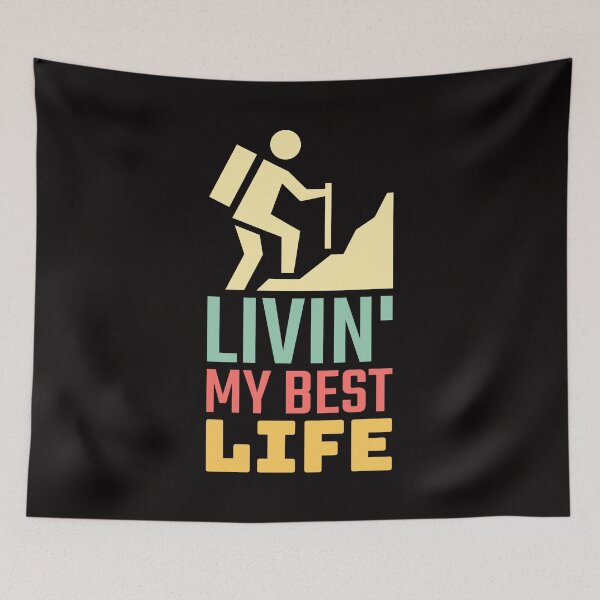 Item preview, Livin My Best Life Love Living The Best Life Hiking and Climbing designed and sold by shoutoutshirtco.