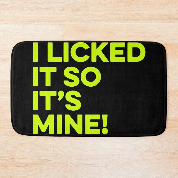 Item preview, I Licked It.... designed and sold by FizzBang.