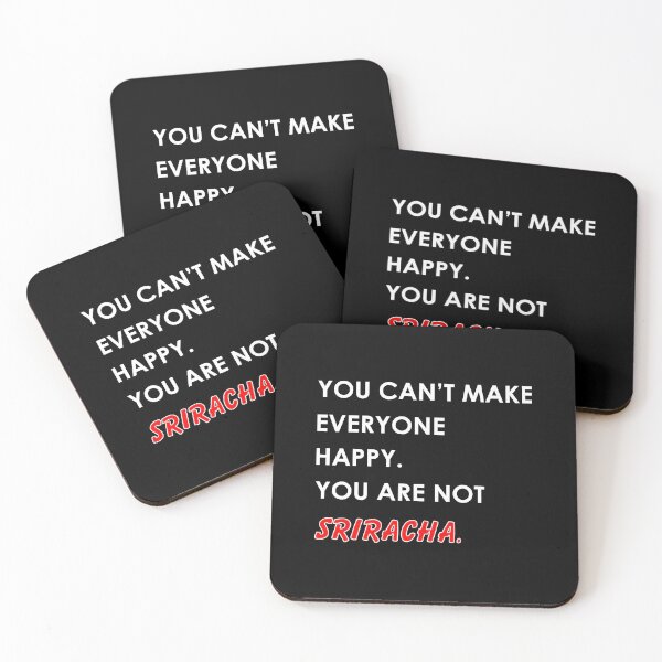 Item preview, You Can't Make Everyone Happy You Are Not Sriracha designed and sold by groovezero.