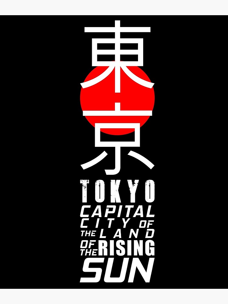 Japan Tokyo Land Of The Rising Sun Japanese Kanji Poster For Sale By Chriswilson111 Redbubble 