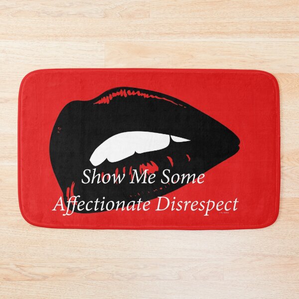 Item preview, Show Me Some Affectionate Disrespect designed and sold by BritishYank.