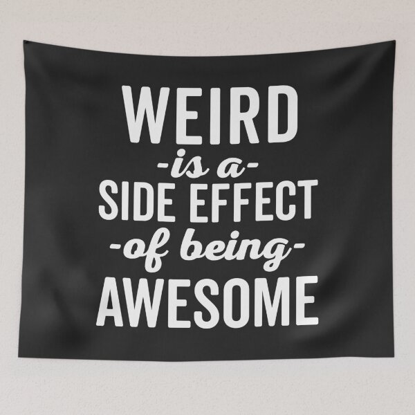 Item preview, Weird Is Being Awesome Funny Quote designed and sold by quarantine81.