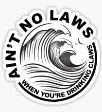 Ain't No Laws Sticker