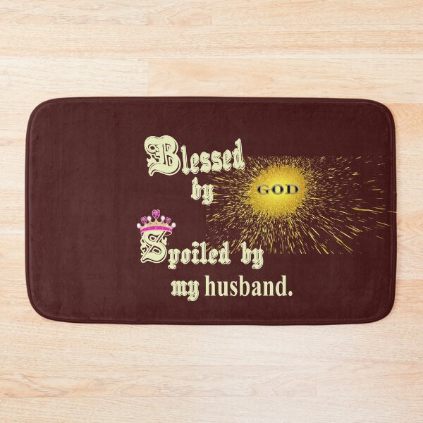 Item preview, BLESSED BY GOD - SPOILED BY MY HUSBAND  designed and sold by Timothy Forder.