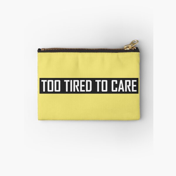 Item preview, Too Tired To Care designed and sold by HiddenStar02.