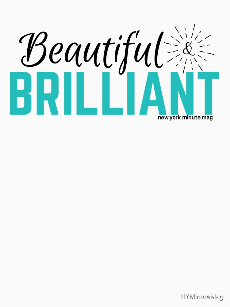 Beautiful and Brilliant by NYMinuteMag