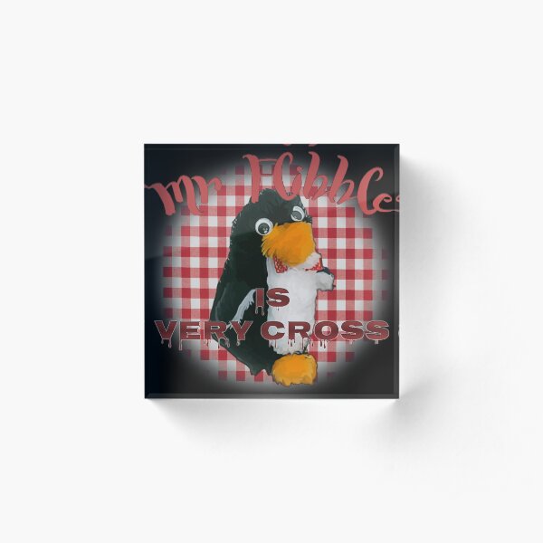 Mr Flibble is very cross Acrylic Block