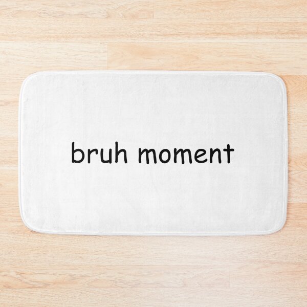 Item preview, bruh moment (Comic Sans) designed and sold by joemcl.