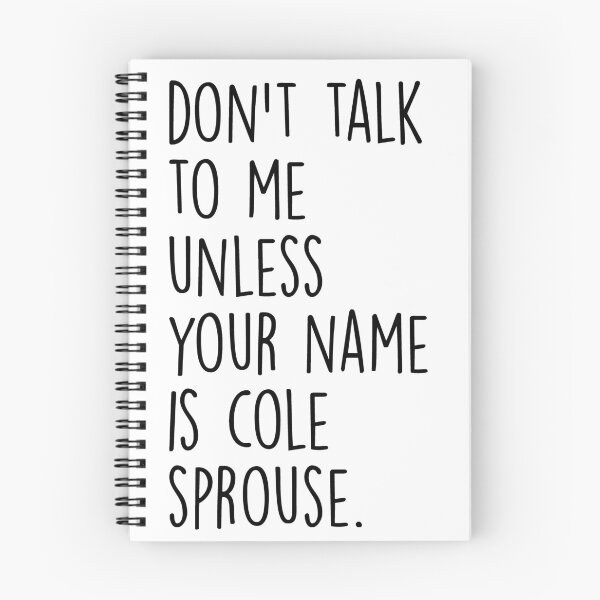 Item preview, Don't Talk To Me Unless Your Name Is Cole Sprouse designed and sold by emily-ninelives.