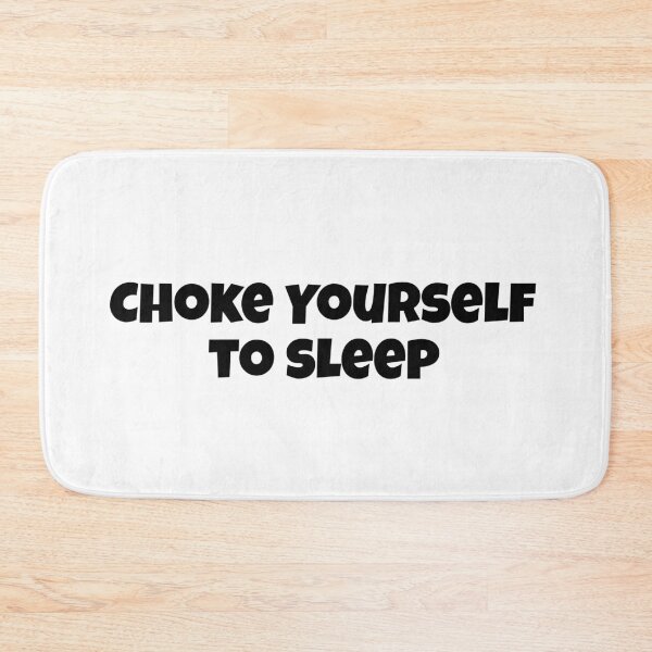 Item preview, Choke Yourself To Sleep designed and sold by TeleJager.