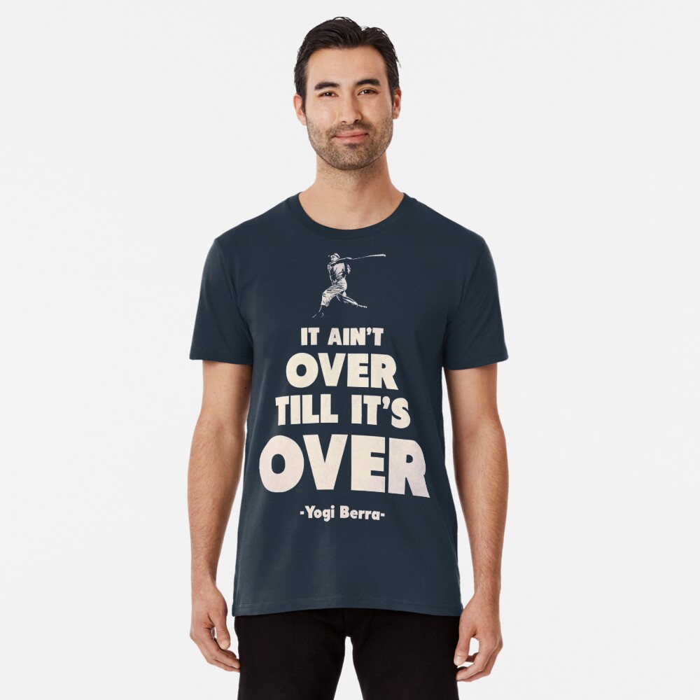 Yogi Berra It ain't over 'til it's over New York Yankees T-Shirt -  Peanutstee