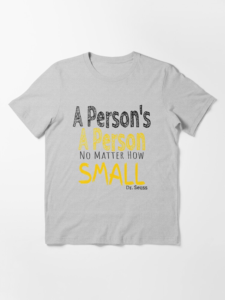 A person s a person no matter how small