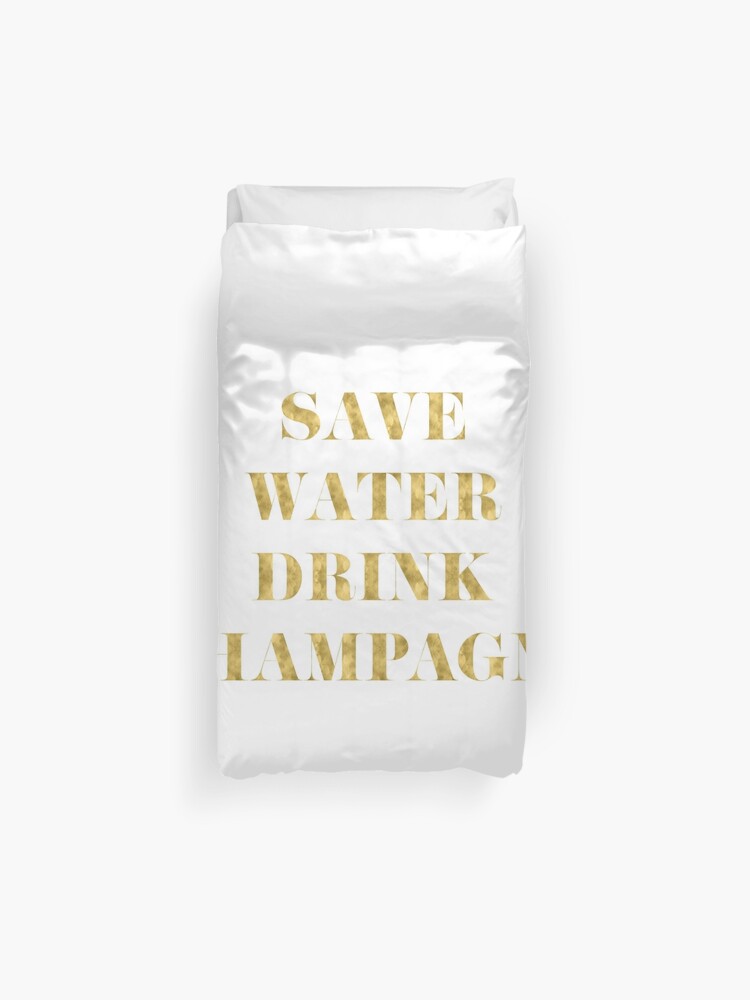 Save Water Drink Champagne Faux Gold Foil Duvet Cover By