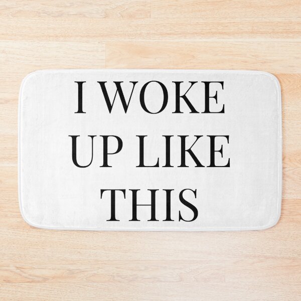 Item preview, I Woke Up Like This designed and sold by mystylerepublic.