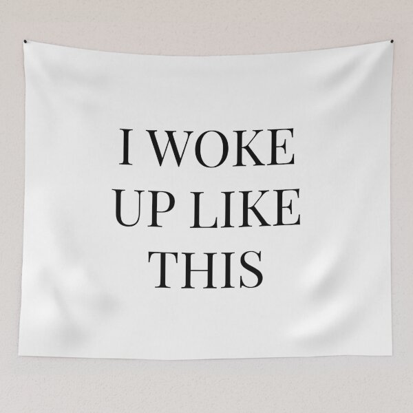 Item preview, I Woke Up Like This designed and sold by mystylerepublic.