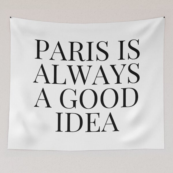 Item preview, Paris is Always a Good Idea designed and sold by mystylerepublic.