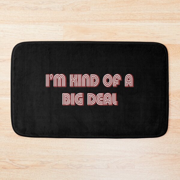 Item preview, I'M KIND OF A BIG DEAL designed and sold by BleedingAgility.