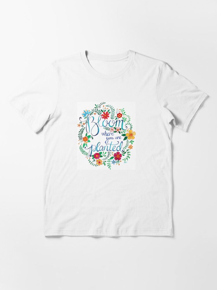 Alternate view of Bloom Where You Are Planted Essential T-Shirt