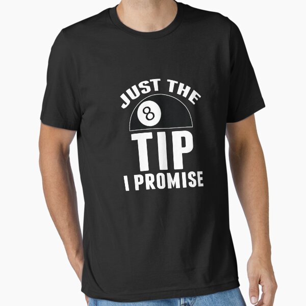 Item preview, Funny Billiards Pool Players Tshirt Just The Tip I Promise Billiards T-shirts, Pool Players T-shirt, Tees, shirts, shirt, Tee designed and sold by sols.