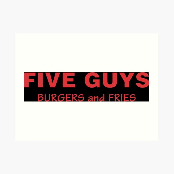 Burger Five Guys Art Prints | Redbubble