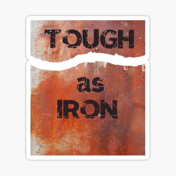 Rusty but Tough as Iron Sticker