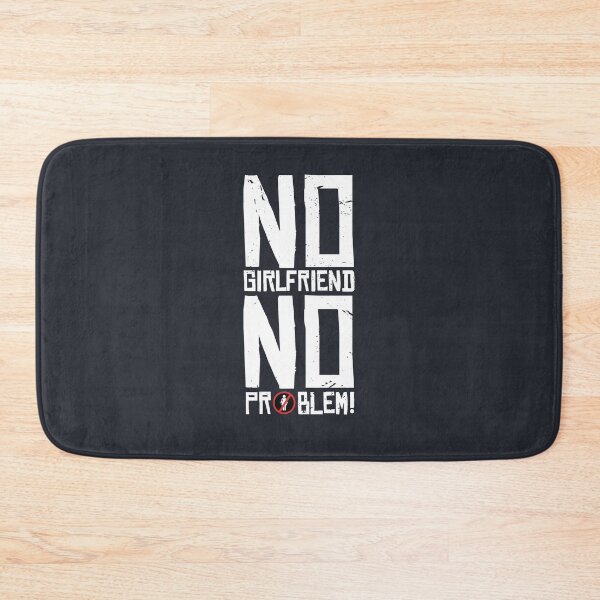 Item preview, No Girlfriend, No Problem! designed and sold by Vanditdesigns.