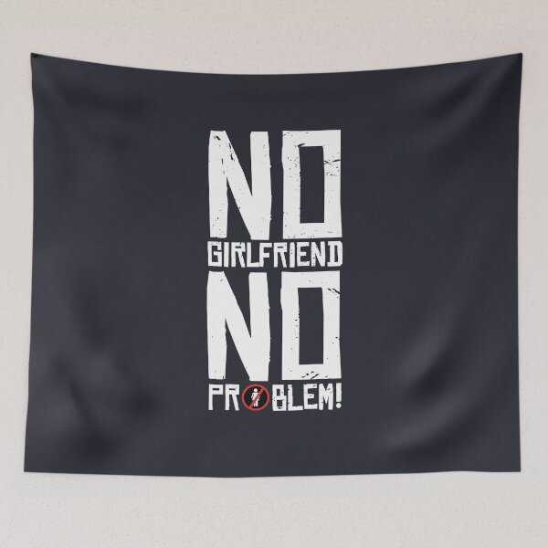 Item preview, No Girlfriend, No Problem! designed and sold by Vanditdesigns.