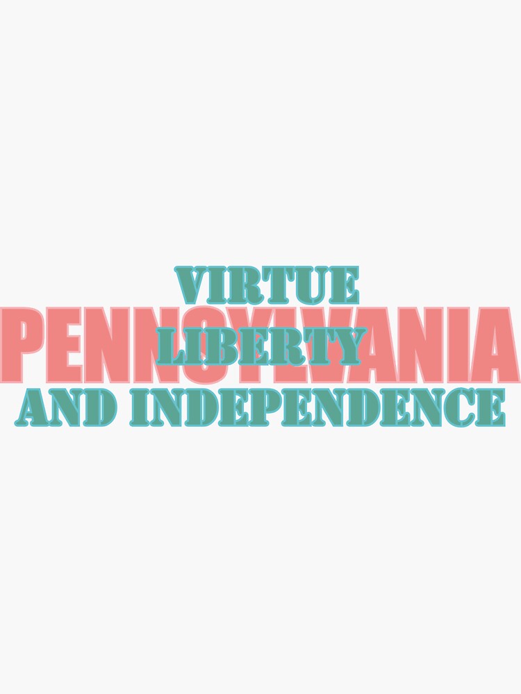 "State of Pennsylvania, motto of Pennsylvania. Virtue, Liberty and