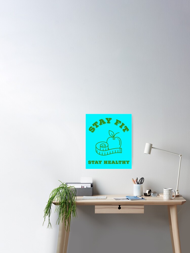 Stay Fit Stay Healthy Poster By Steelo18 Redbubble