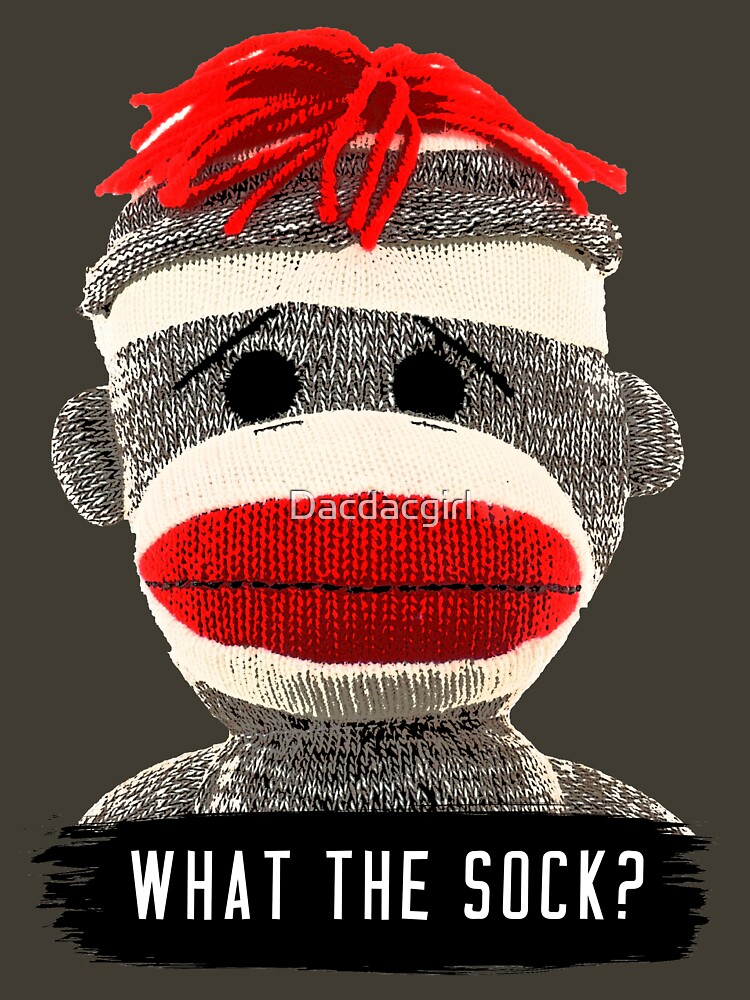 "What The Sock? Sock Monkey" T-shirt for Sale by Dacdacgirl | Redbubble