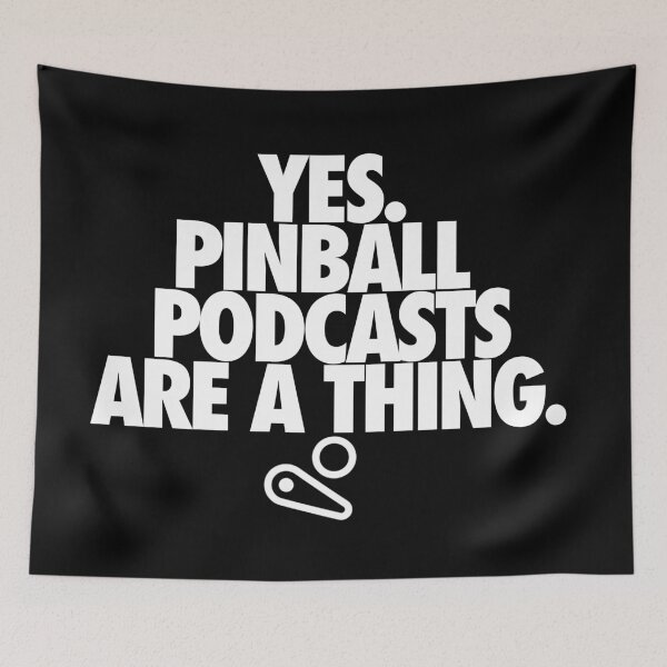 Item preview, Yes. Pinball podcasts are a thing. designed and sold by Slingz.