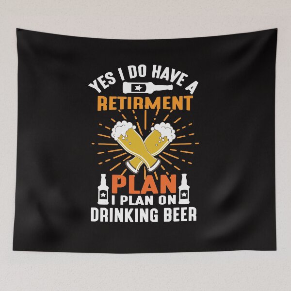 Item preview, Bane Fox. Yes I Do Have A Retirement Plan I Plan On Drinking Beer designed and sold by SavvyTurtle.