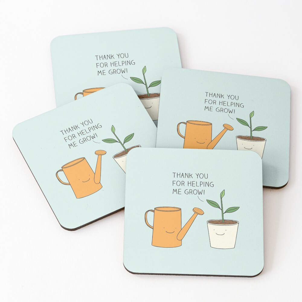 Thank you for helping me grow! Coasters (Set of 4)