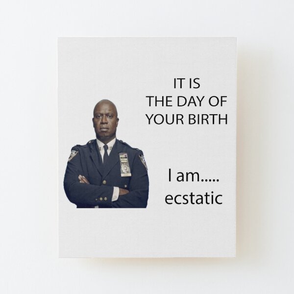 Captain Holt Birthday B99 Wood Mounted Print