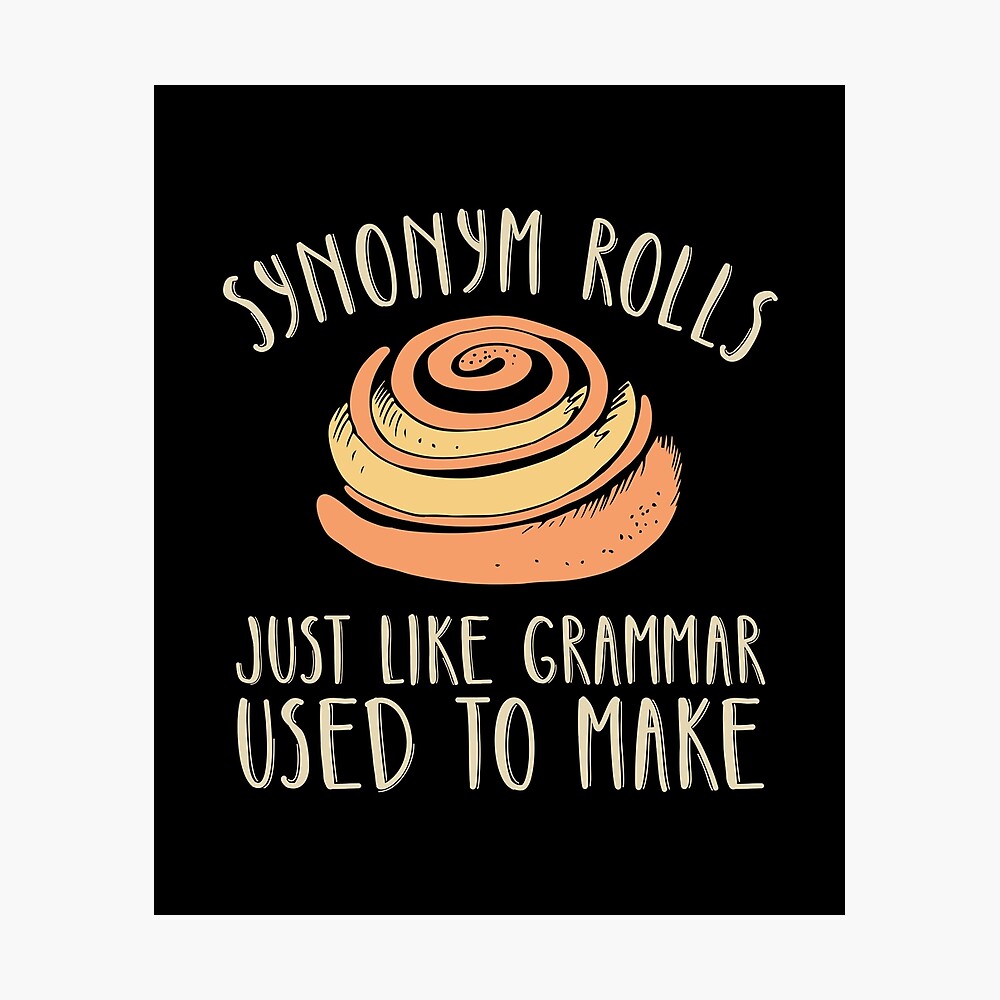 Synonym rolls just like grammar used to make funny studying English pun