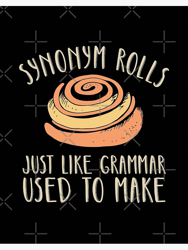 Synonym rolls just like grammar used to make funny studying English Art Board Print for by Redbubble