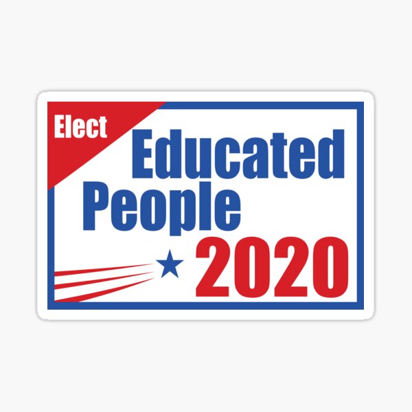 Elect Educated People 2020 Sticker