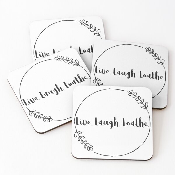 Item preview, Live. Laugh. Loathe. designed and sold by PlacidPower.