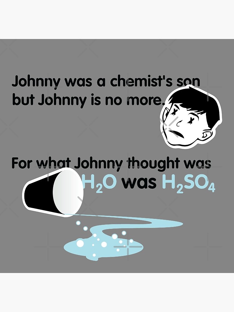 What johnny thought discount was h2o was h2so4