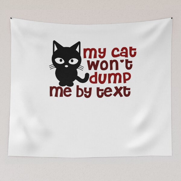 Item preview, My Cat Won't Dump Me By Text Pet Lover Humor T-Shirt designed and sold by findgreatshirts.