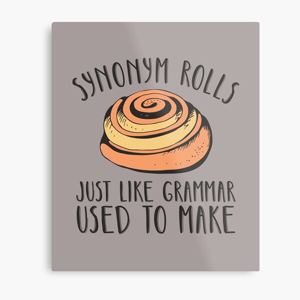 Synonym Rolls Just Like Grammar Used to Make – AceThePitmatianCo