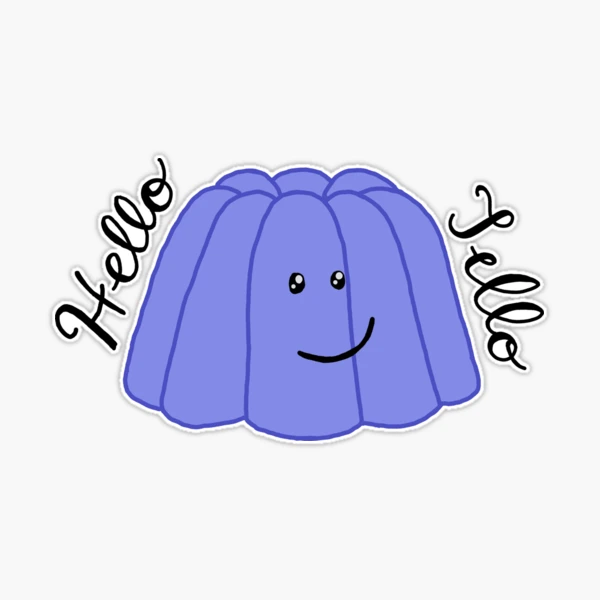Hello Jello