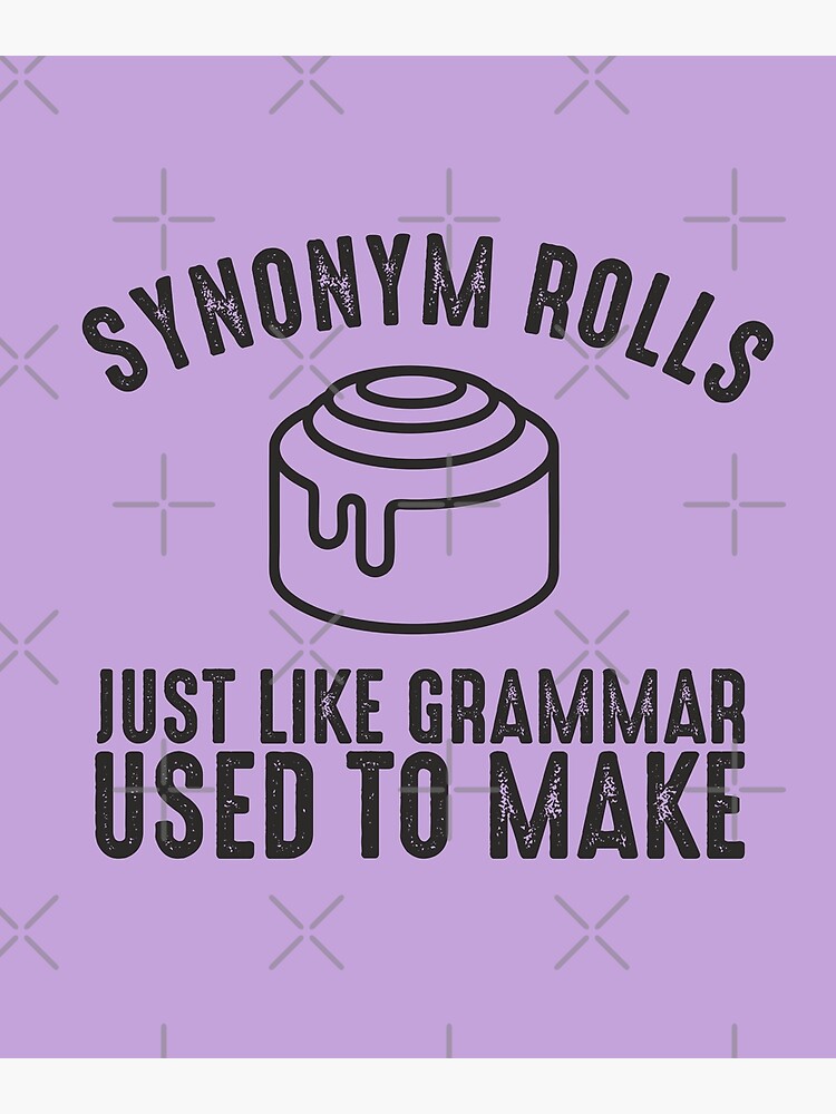 "This is how Synonym rolls funny English grammar police joke" Poster