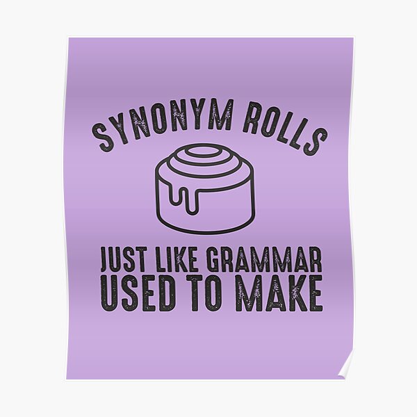"This is how Synonym rolls funny English grammar police joke" Poster