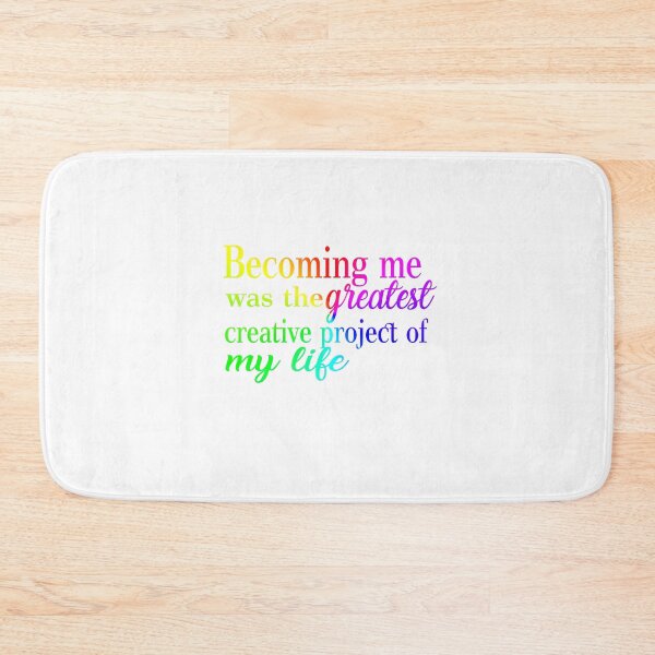 Item preview, Becoming me was the greatest creative project of my life designed and sold by BunnyMomMtl.