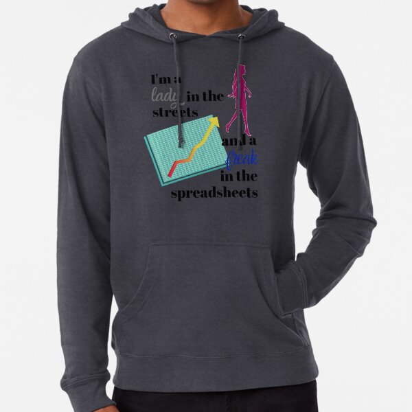 Lady in the streets freak in the spreadsheets Lightweight Hoodie